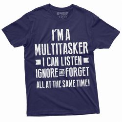 men's funny multitasker t-shirt listen ignore and forget humorous saying tee shirt husband dad papa grandpa funny gift f
