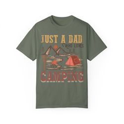 comfort colors just a dad who loves camping shirt - father's day gift - mens camper shirt - camping graphic tee