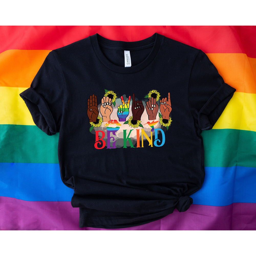 Be Kind Sign Language Shirt, Be Kind Rainbow Shirt, Be Kind T-Shirt, Kindness Shirt, LGBT Pride Shirt, Lgbt Be Kind T-Shirt, Equality Shirt.jpg