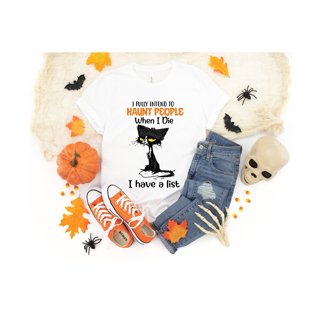 Black Cat Halloween Shirt, I Fully İntend To Haunt People When I Die, Cat Mama Shirt, Halloween Black Cat Pumpkin Spooky Season,.jpg