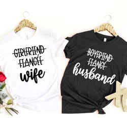 boyfriend fiance husband shirt, girlfriend fiancee wife shirt, honeymoon shirt, newlywed shirt, wife and hub shirts, jus
