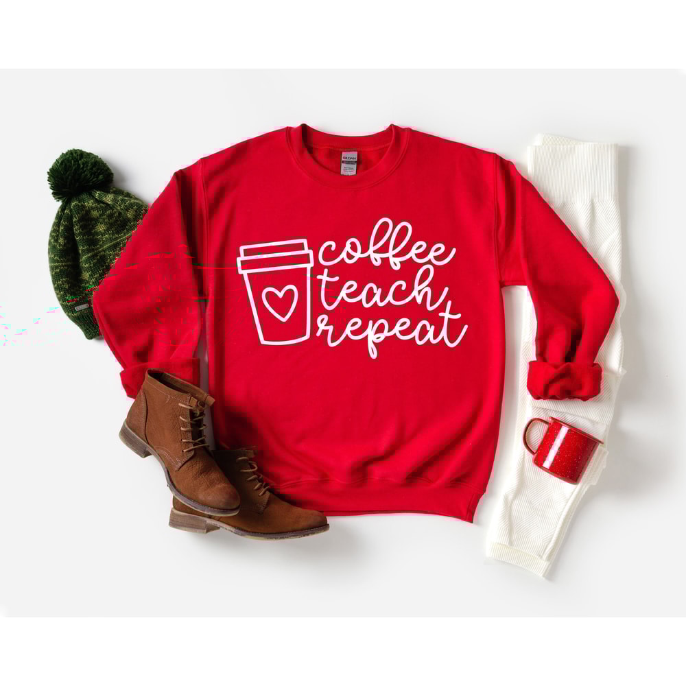 Coffee Teach Repeat Sweatshirt, Teacher Shirt, Coffee Shirts, Coffee Lovers Shirt,Gift For Her,Sweatshirt For Women.jpg