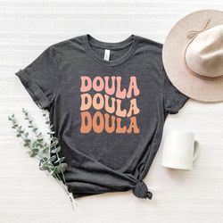 doula shirt, doula gift,midwife shirt, labor and delivery, midwife gift, gift for doula