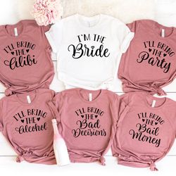 ill bring the bachelorette shirts,ill bring the alcohol,bachelorette party shirt,girls party shirt,girls drinking shirts