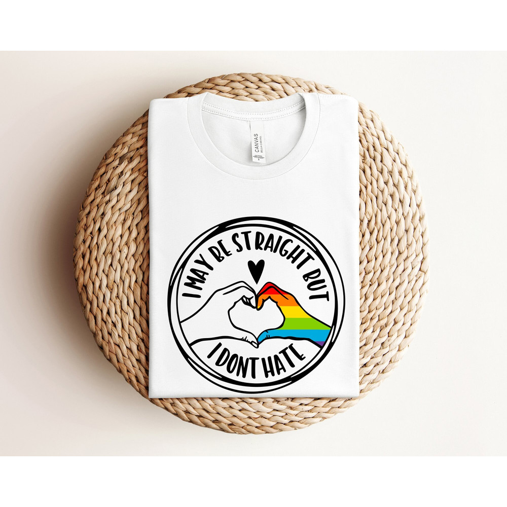 I May Be Straight But I Don't Hate Shirt, LGBT Shirt for Gift, LGBT Shirt, Pride Gift, Pride Celebration Shirts, Shirt for Lgbtq Rights.jpg
