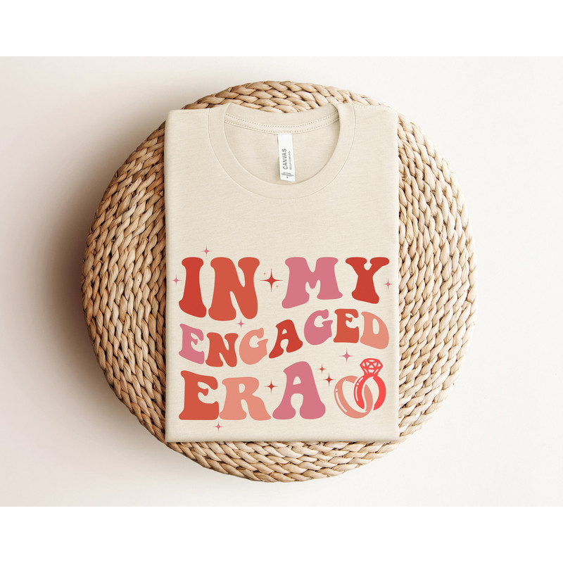 In My Engaged Era Shirt, Retro Bride Shirt, Engagement Gift For Her, Wedding Gift, Bridal Shower Gift, Future Mrs Shirt, Bachelorette Shirt.jpg