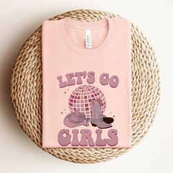 lets go girls country girl vintage shirt, funny cowgirl shirt, country girl shirt, country shirt, western shirt, western