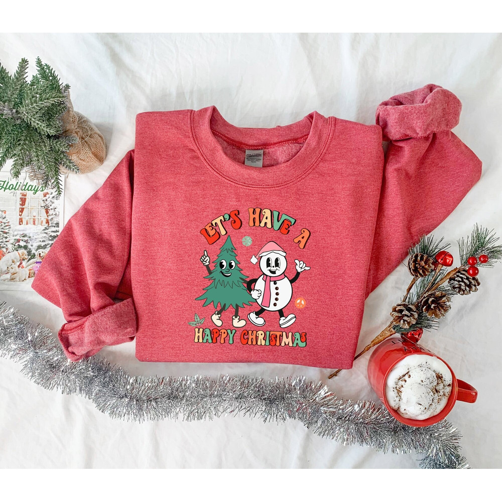 Let's Have a Happy Christmas Sweaatshirt, Retro Christmas Sweatshirt, Funny Christmas Hoodie, Sweatshirt For Christmas, Holiday Apparel.jpg