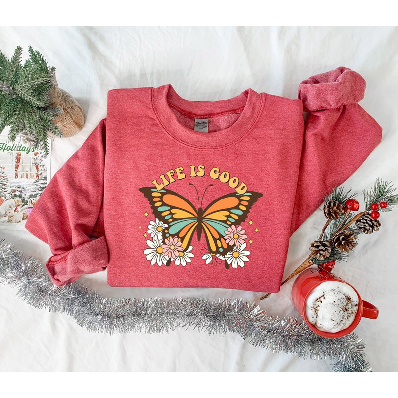 Life is Good Sweatshirt, Positive Mood Sweatshirt, Flowers Sweatshirt, Mental Health Sweatshirt, Motivational Sweater, Graphic Sweatshirt.jpg