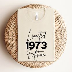 limited edition 1973 shirt, 50th birthday shirt for women, 1973 shirt, 50th birthday gift, 1973 birthday shirt for women