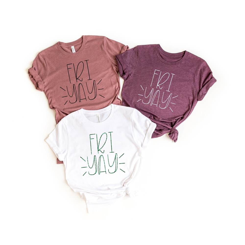 Fri-Yay Shirt, Friyay T-Shirt Teacher Shirt,Funny Teacher Shirt,Teacher Gift,Funny Teacher Shirt,Cute Teacher Friday Tee,Happy Friyay Shirt.jpg