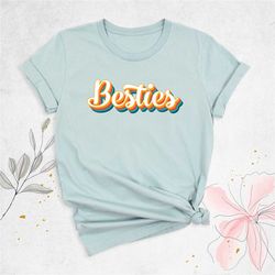 vintage besties shirt, best friend birthday shirt, retro best friend shirt, friends matching shirt, mommy and me outfit,