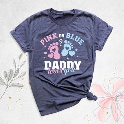 Pink Or Blue Mommy Daddy Loves You, Baby Reveal Shirt, Baby shower party, Baby Announcement, Matching Shirt, Pregnancy r