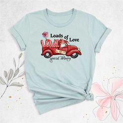 loads of love special delivery shirt, valentine's red truck shirt, love gnome shirt, heart shirt, valentine day shirt, v