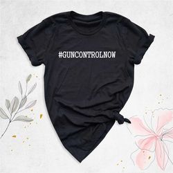 gun control now shirt, anti gun t-shirt, protect kids not guns shirt, gun reform t-shirt, stop gun violence shirt, suppo
