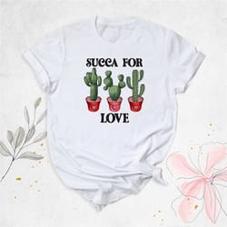 succa for love valentines day shirt, cactus shirt, western valentine's day shirt, love shirt, succulent valentine shirt,
