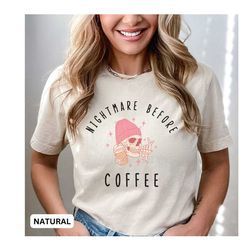funny coffee halloween shirt, nightmare before shirt, funny coffee lover shirt, love coffee gift, skeleton coffee shirt,