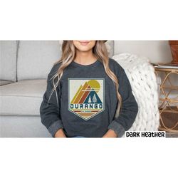 durango sweatshirt, colorado sweatshirt, durango souvenir, durango gift, mountain shirt, travel gift retro mountain dura