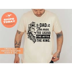 the king shirt, gift for dad, dad the man legend myth king shirt, lion shirt, dad life shirt, the king lion shirt, daddy