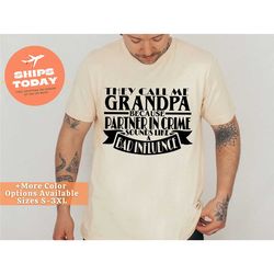 they call me grandpa because partner in crime t-shirts, fathers day shirt for grandpa, gift for grandfather, funny grand