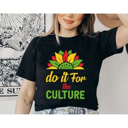 do it for the culture shirt, juneteenth shirt, 1865 juneteenth shirt, freeish shirt, black history shirt, freeish since