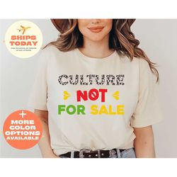 culture not for sale shirt, juneteenth t-shirt, black history shirt, juneteenth party shirt, black pride shirt, civil ri