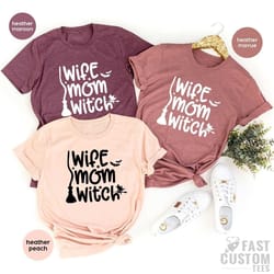 wife mom witch shirt, halloween shirt, witch shirt, mom shirt, witch costume shirt, gift for mother, funny mom shirt, ha