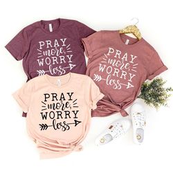pray more shirt, jesus shirt, pray shirt, church shirt, prayer t-shirt, christian shirt, faith shirt, cute christian tee