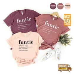 funtie definition shirt, auntie shirts, aunt t shirt, mother's day tshirt, gift for aunt, aunt birthday shirt, funny aun