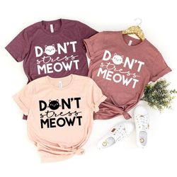 sarcastic slogan shirt, funny cat shirt, sarcastic shirt, don't stress meowt shirt, cat lover shirt, funny anti-social s