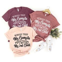 mom of 2 shirt, second child shirt, funny mom tshirt, 2nd child shirt, mom shirt, nobody test my gangsta more than my 2n
