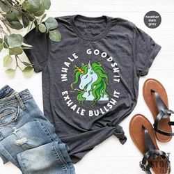 funny weed shirt, inhale goodshit shirt, marijuana shirt, unicorn shirt, cannabis shirt, pothead t-shirt, smoke weed t s