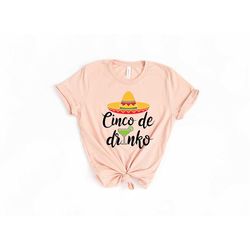 cinco de drinko shirt, sombrero shirt, cinco de mayo shirt, bachelorette shirt, party shirt, fiesta shirt, mexican shirt
