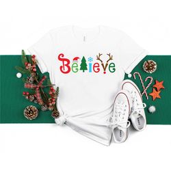 believing t-shirt, christmas believe shirts, merry christmas shirts, merry christmas shirts, xmas shirts, christmas