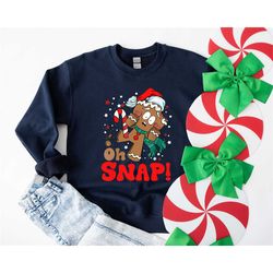 oh snap sweatshirt, oh snap christmas shirt, christmas shirt, christmas sweatshirt, sweatshirt for woman, gingerbread sh