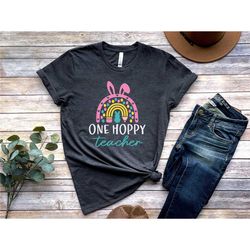 one hoppy teacher shirt, funny teacher easter shirt, easter rainbow with bunny ears shirt, easter shirt for teacher, eas