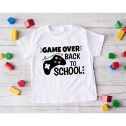 game over back to school shirt | happy first day of school shirt, back to school shirt, student shirt, back to school gi