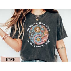 retro future of the world comfort color shirt teacher appreciation gift groovy back to school apparel wildflower 4th gra