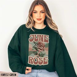 groovy june birth flower sweatshirt, rose birth month flower sweater, retro birthday floral shirt, trendy birth month gi