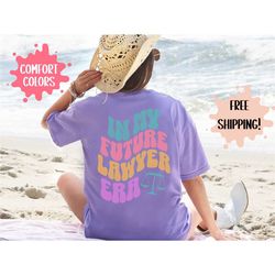 future lawyer era shirt, comfort colors, law school era tshirt, lawyer gift for daughter, women in law student graduatio