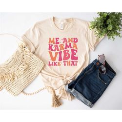 me and karma vibe like that shirt, funny graphic gift shirt, midnights album inspired tee, music merch shirt,retro karma