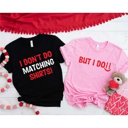 i don't do matching shirts, but i do shirts, matching shirts, funny couple shirts, husband wife shirts, honeymoon couple