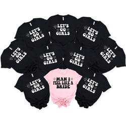 let's go girls, man i feel like a bride, bridal party shirts, nashville themed bachelorette party shirt, bachelorette pa