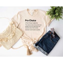 pro choice definition shirt, pro choice shirt, abortion rights protest shirt, women's reproductive rights shirt, no uter
