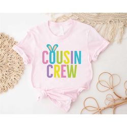 cousin crew easter shirt, easter team tee, easter bunny shirt, easter shirt for family reunion, family matching easter s
