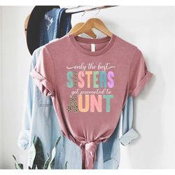 promoted to aunt shirt,auntie shirt,new baby announcement,only the best sisters get promoted to aunt,vintage sister shir