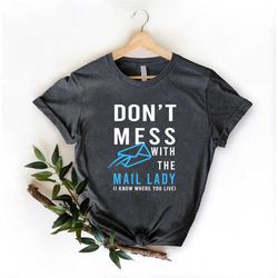 mail woman shirt, funny mail lady gift, post woman gift, postal carrier worker shirts, don't mess with the mail lady, po