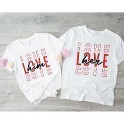 couple matching her love shirt his love shirt, love matching t-shirt, couples gift, couples outfits,valentines day gift