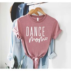 dance mom shirt, mothers day gift, dance mama shirt, cute mom gift, dance lover mom gift, dance mom life, gift for dance