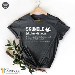 funny uncle shirt, uncle t-shirt, marijuana uncle's shirt, cannabis t-shirts, skunclin definition t-shirt